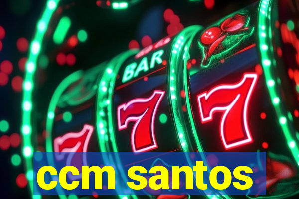 ccm santos